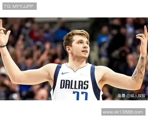 东契奇瘦身显成效半场高效得分22分展现攻防全能实力 东契奇瘦身显成效半场高效得分22分展现攻防全能实力