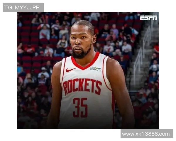 火箭五场磨合展现团队实力KD与成熟体系共同成就强队之路