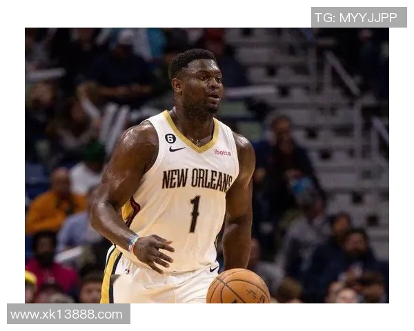 鹈鹕主帅:锡安步伐轻盈有力他突破遭遇大量身体接触但裁判不吹